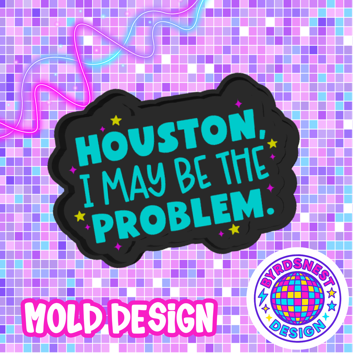 Houston I May Be The Problem