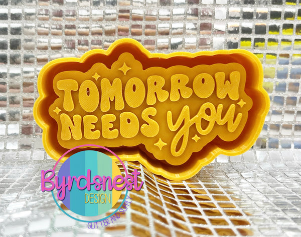 Tomorrow Needs You