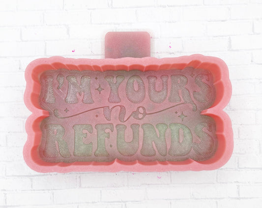 I'm Yours no Refunds