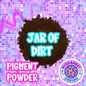 Jar of Dirt Pigment