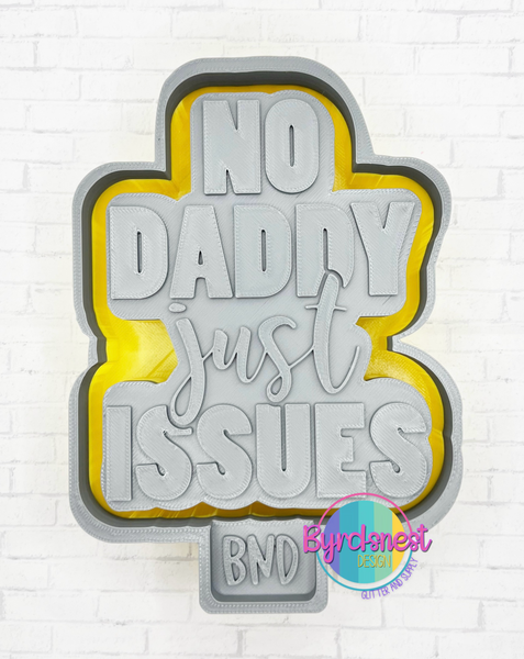 No Daddy Just Issues