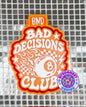 Bad Decisions Club