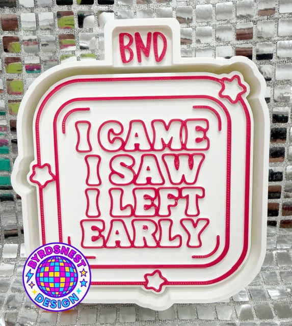 I Came, I Saw, I Left