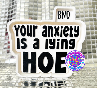 Anxiety is a Lying Hoe